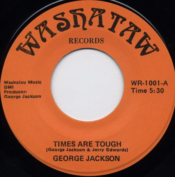 George Jackson - Times Are Tough | Washataw Records (WR-1001)