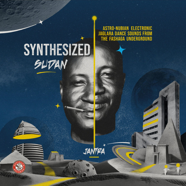 Jantra - Synthesized Sudan: Astro​-​Nubian Electronic Jaglara Dance Sounds from the Fashaga Underground | Ostinato Records (OSTLP014) - main