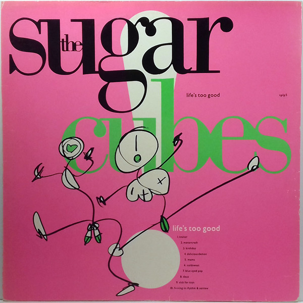 The Sugarcubes - Life's Too Good | Ricordi (tplp5) - main