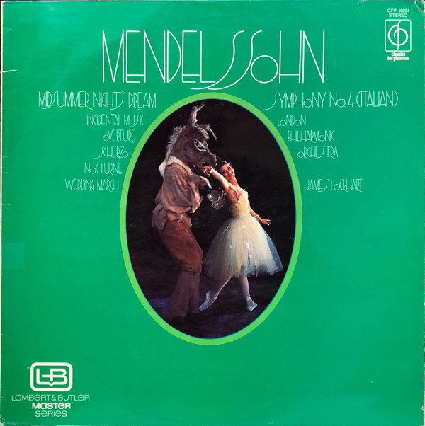 Felix Mendelssohn-Bartholdy , London Philharmonic Orchestra , James Lockhart - Symphony No. 4 In A Major, Op 90 ("Italian") / A Midsummer Night's Dream - Incidental Music | Classics For Pleasure (CFP 40224)