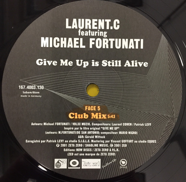 Laurent C Featuring Michael Fortunati - Give Me Up Is Still Alive | Zed (167.4003.130)