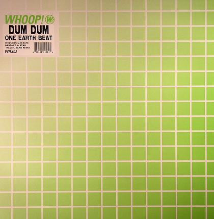 Dum Dum - One Earth Beat | Whoop! Records (WHX02) - main Dum Dum - One Earth Beat | Whoop! Records (WHX02) - main