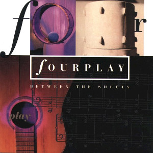 Fourplay - Between The Sheets | Evosound (EVLP039TP)