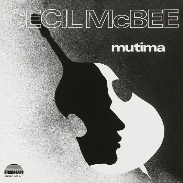 Cecil McBee - Mutima | Strata-East (LPSES 7417251X) Cecil McBee - Mutima | Strata-East (LPSES 7417251X)