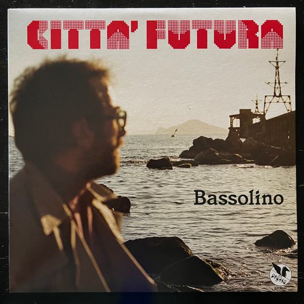 Dario Bassolino - Citta' Futura | Periodica Records (SP 1004) - main Dario Bassolino - Citta' Futura | Periodica Records (SP 1004) - main