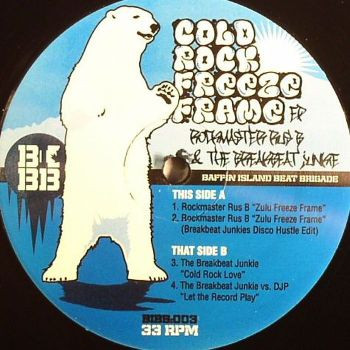 Rockmaster Rus B & The Breakbeat Junkie - Cold Rock Freeze Frame EP | Baffin Island Beat Brigade (BIBB003)