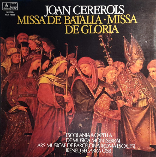 Joan Cererols , Escolania & Capella De Música Montserrat , Ars Musicae De Barcelona , Ireneu Segarra OSB - Missa De Batalia - Missa De Gloria | Deutsche Harmonia Mundi (HMI 73095)