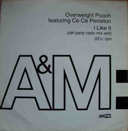 Overweight Pooch Featuring Ce Ce Peniston - I Like It | A&M PM (AMY 847) - main Overweight Pooch Featuring Ce Ce Peniston - I Like It | A&M PM (AMY 847) - main