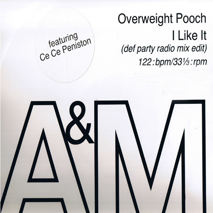 Overweight Pooch Featuring Ce Ce Peniston - I Like It | A&M PM (AMY 847) - 5 Overweight Pooch Featuring Ce Ce Peniston - I Like It | A&M PM (AMY 847) - 5
