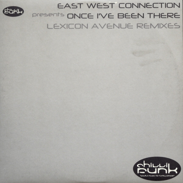 East West Connection - Once I've Been There (Lexicon Avenue Remixes) | Chillifunk Records (CF 029) - main