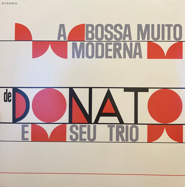 João Donato & Seu Trio - A Bossa Muito Moderna de João Donato E Seu Trio | Jazz Samba Records (709128)
