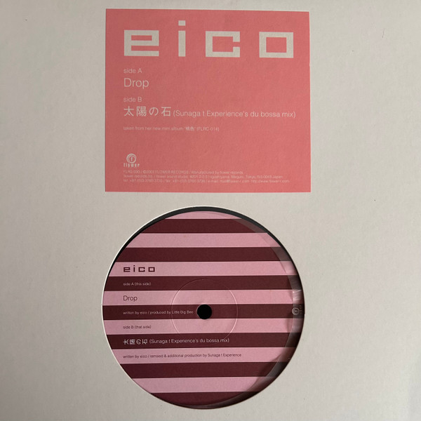 eico - Drop / 太陽の石 (Sunaga T Experience'S Du Bossa Mix) | Flower Records (FLRS-030)
