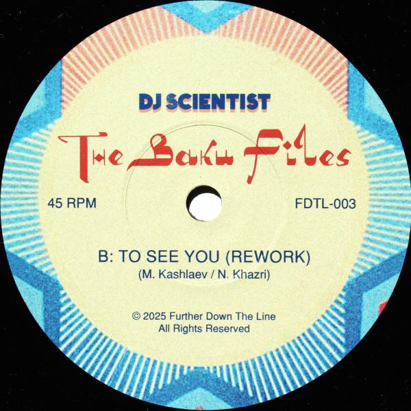 DJ Scientist - The Baku Files | Further Down The Line (FDTL-003) DJ Scientist - The Baku Files | Further Down The Line (FDTL-003)