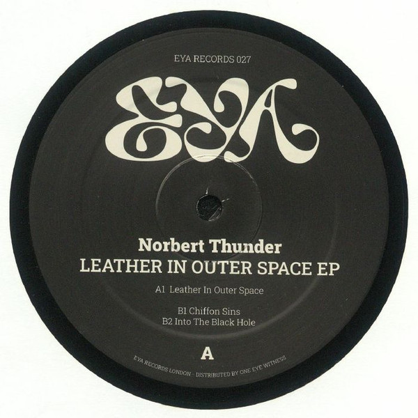 Norbert Thunder - Leather In Outer Space EP | EYA Records (EYA027)