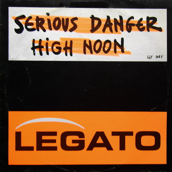 Serious Danger - High Noon | Legato Records (LGT 5025)