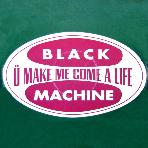 Black Machine - U Make Me Come A Life | PLM Records (PLM 25)