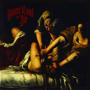 Heave Blood & Die - Heave Blood And Die | Blues For The Red Sun (BFTRS 006LP)