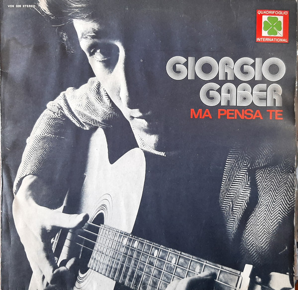 Giorgio Gaber - Ma Pensa Te | Quadrifoglio (VDS 326)