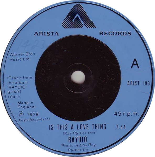 Raydio - Is This A Love Thing / Let's Go All The Way | Arista (ARIST 193) - 2