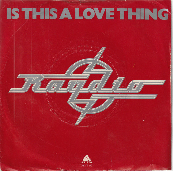 Raydio - Is This A Love Thing / Let's Go All The Way | Arista (ARIST 193) - main