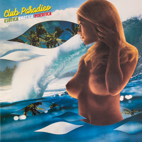 Club Paradiso - Esotica Erotica Psicotica | Mondo Groove (MGLP109)