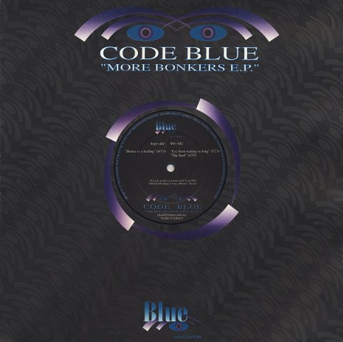 Code Blue - More Bonkers E.P. | Blue Records (BLUE 023) Code Blue - More Bonkers E.P. | Blue Records (BLUE 023)