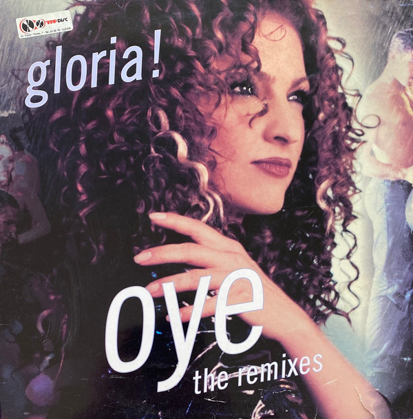 Gloria Estefan - Oye (The Remixes) | Epic (EPC 666172 6) - main Gloria Estefan - Oye (The Remixes) | Epic (EPC 666172 6) - main