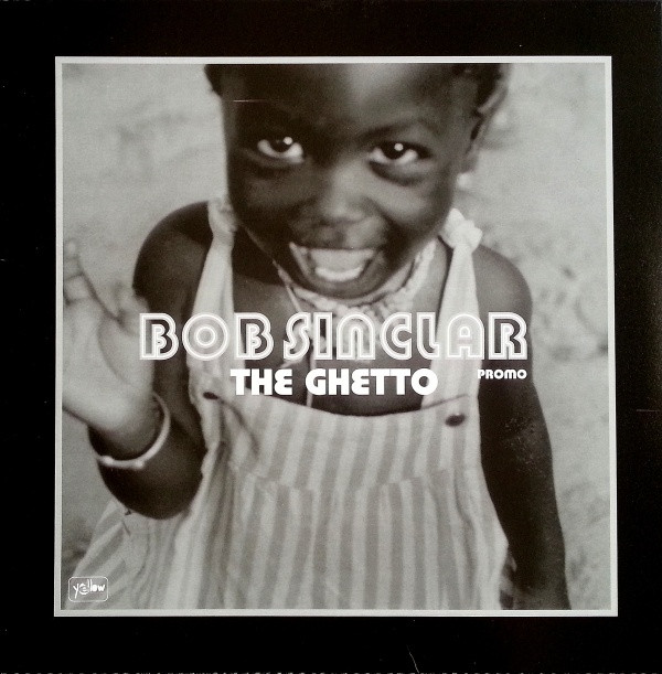 Bob Sinclar - The Ghetto | Yellow Productions (YP 049) - main