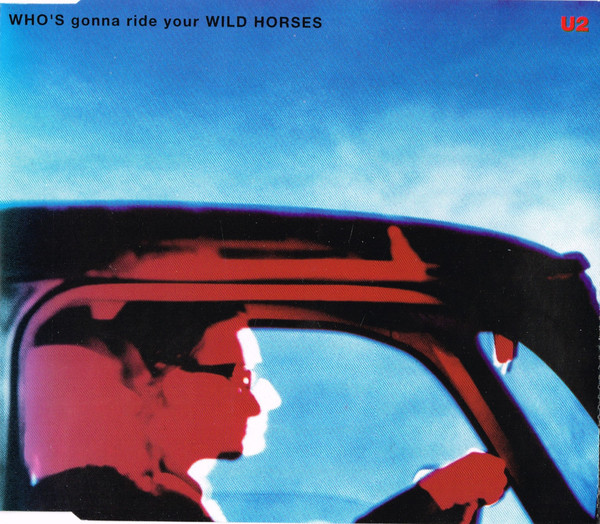 U2 - Who's Gonna Ride Your Wild Horses | Island Records (74321 12047 2)