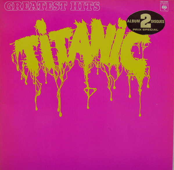 Titanic - Greatest Hits | CBS (CBS 22089)