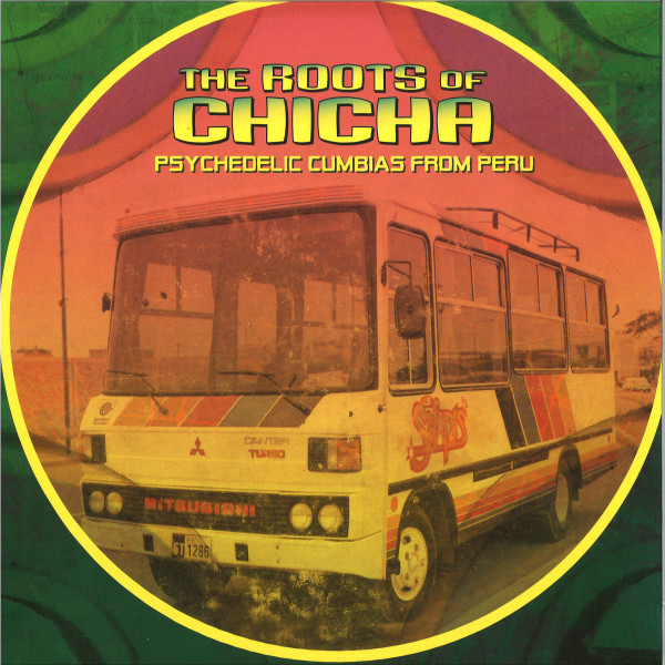 Various - The Roots Of Chicha (Psychedelic Cumbias From Peru) | Barbès Records (BR0032) Various - The Roots Of Chicha (Psychedelic Cumbias From Peru) | Barbès Records (BR0032)