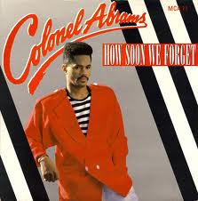 Colonel Abrams - How Soon We Forget | MCA Records (MCAT 1179)