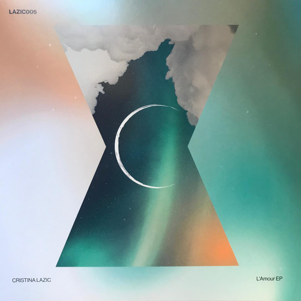 Cristina Lazic - L’Amour EP | La Zic (LAZIC005) Cristina Lazic - L’Amour EP | La Zic (LAZIC005)