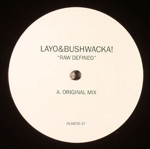 Layo & Bushwacka! - Raw Defined | Olmeto Records (OLMETO 37)