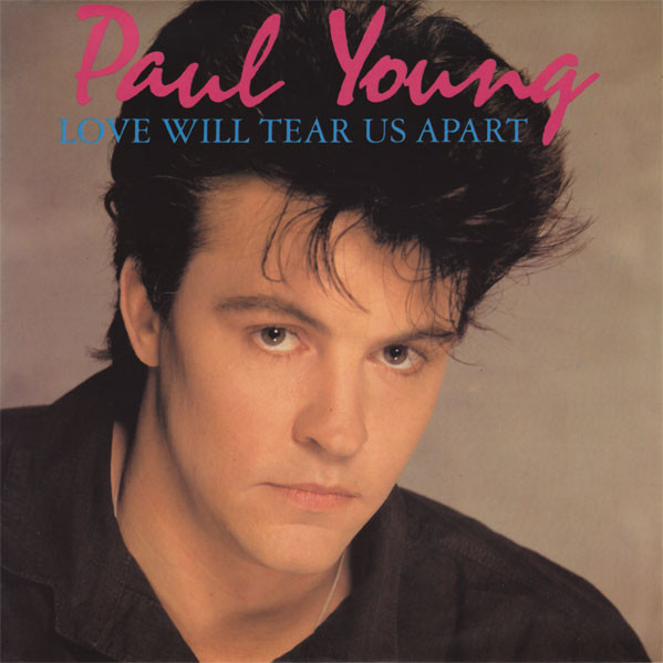 Paul Young - Love Will Tear Us Apart | CBS (CBSA 4238)