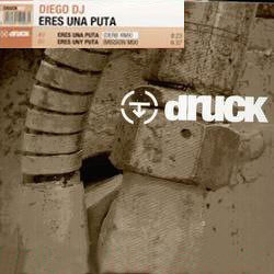 Diego DJ - Eres Una Puta | Druck (DRUCK002)