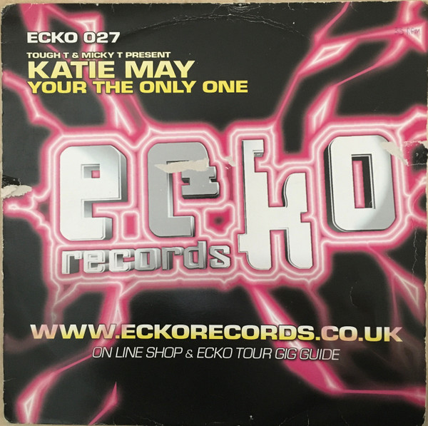 Tough T & Micky T Present Katie May - Your The Only One | Ecko Records (ECKO 027) - 2 Tough T & Micky T Present Katie May - Your The Only One | Ecko Records (ECKO 027) - 2
