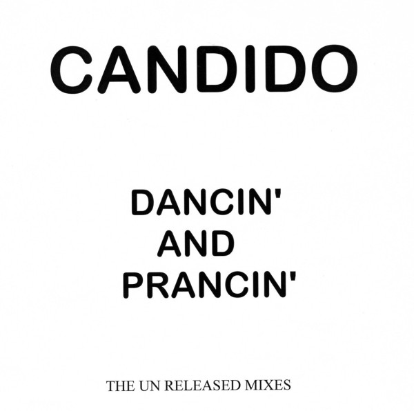 Candido - Dancin' And Prancin' (The Unreleased Mixes) | Not On Label (PRANCE 1) - main