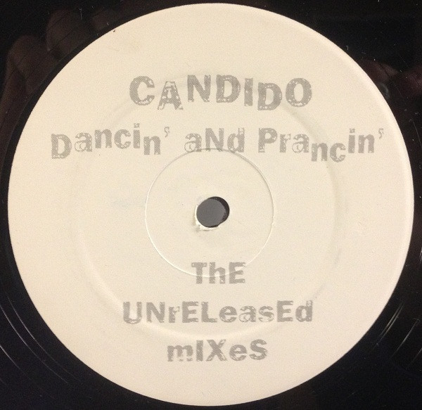 Candido - Dancin' And Prancin' (The Unreleased Mixes) | Not On Label (PRANCE 1) - 2
