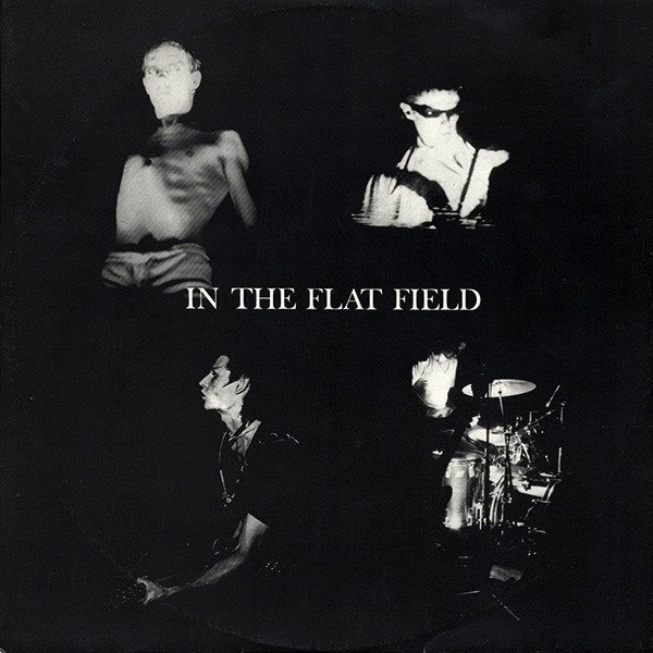 Bauhaus - In The Flat Field | 4AD (CAD 13) - 5