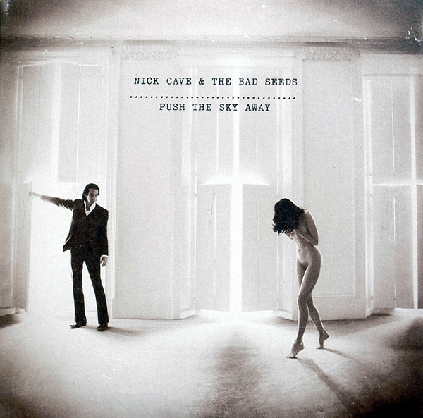 Nick Cave & The Bad Seeds - Push The Sky Away | Bad Seed Ltd. (BS001V)