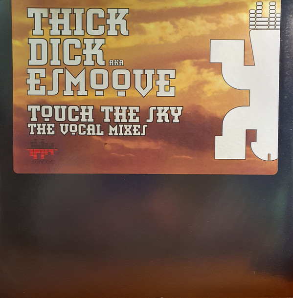 Thick Dick AKA E-Smoove - Touch The Sky (The Vocal Mixes) | Sondos (SON 32) - main Thick Dick AKA E-Smoove - Touch The Sky (The Vocal Mixes) | Sondos (SON 32) - main