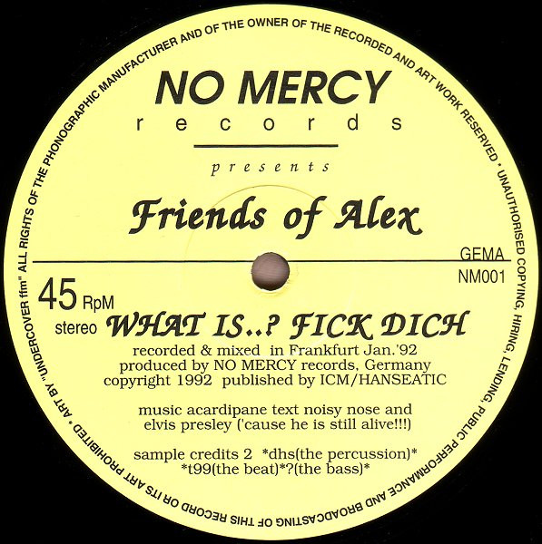 Friends Of Alex - What Is..? Fick Dich | No Mercy Records (NM001) - 3