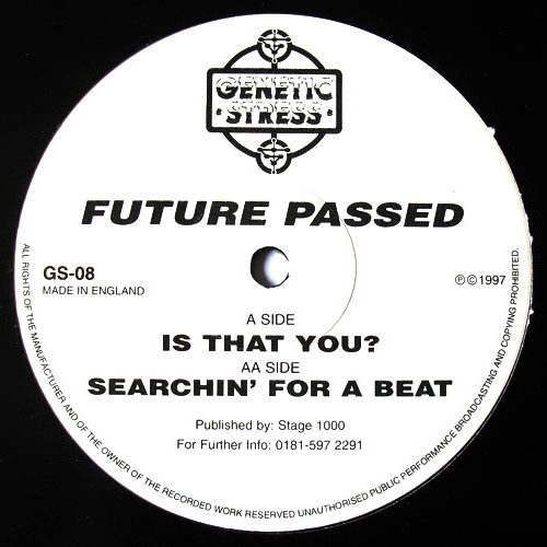 Future Passed - Is That You? / Searchin' For A Beat | Genetic Stress (GS-08)