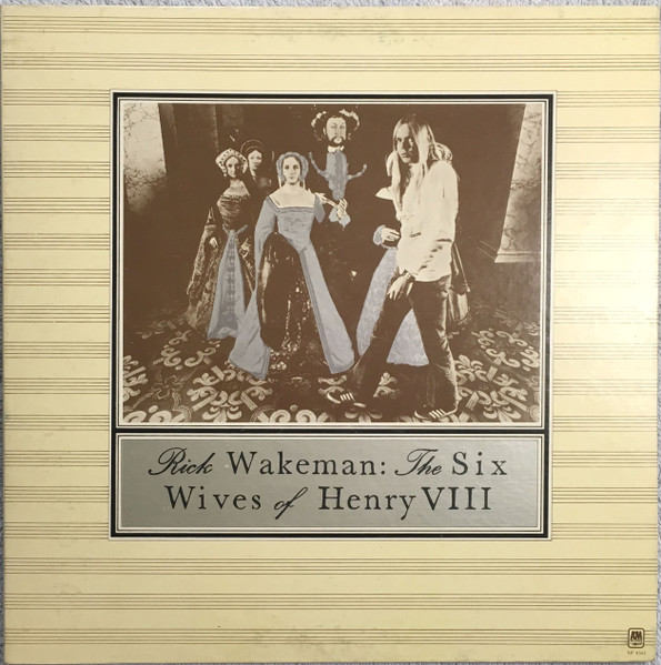 Rick Wakeman - The Six Wives Of Henry VIII | A&M Records (SP-4361)