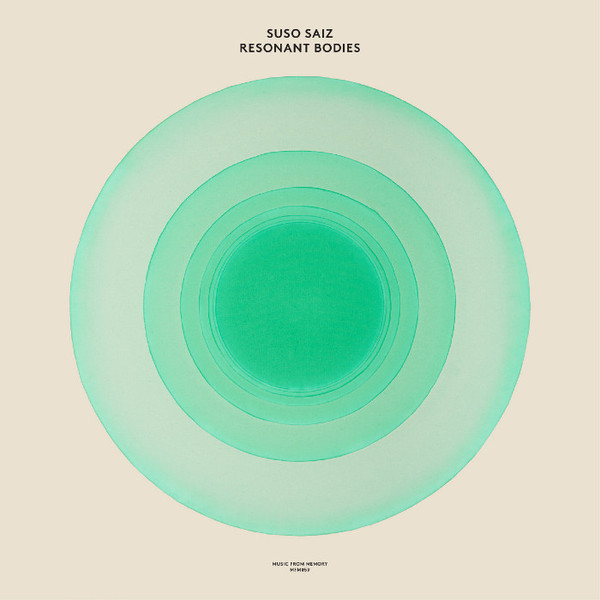 Suso Sáiz - Resonant Bodies | Music From Memory (MFM059)