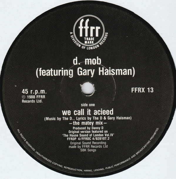 D Mob Featuring Gary Haisman - We Call It Acieeed | FFRR (FFRX 13) - main D Mob Featuring Gary Haisman - We Call It Acieeed | FFRR (FFRX 13) - main