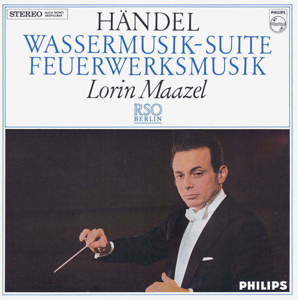 Georg Friedrich Händel , Lorin Maazel , Radio-Symphonie-Orchester Berlin - Wassermusik-Suite / Feuerwerksmusik | Philips (88 083 DY)