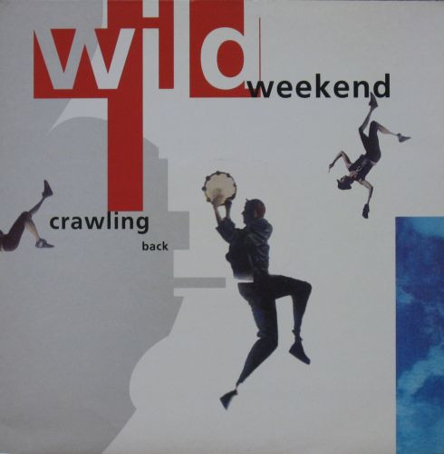 Wild Weekend - Crawling Back | Parlophone (12R 6221) - main