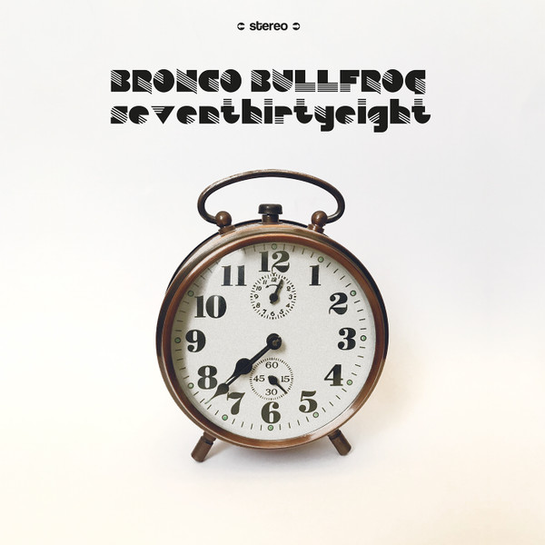 Bronco Bullfrog - Seventhirtyeight | Guerssen Records (Guess200)